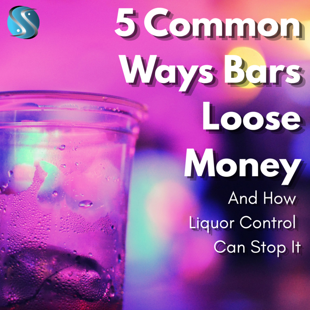 5 Common Ways Bars Lose Money (And How a Liquor Control System Can Stop It)
